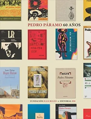 PEDRO PÁRAMO. 60 AÑOS