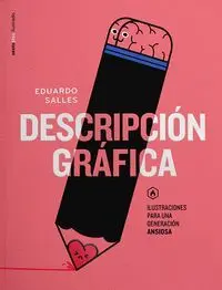 DESCRIPCIÓN GRÁFICA: ILUSTRACIONES PARA UNA GENERACIÓN ANSIOSA