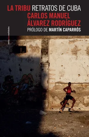 LA TRIBU: RETRATOS DE CUBA LA TRIBU: RETRATOS DE CUBA