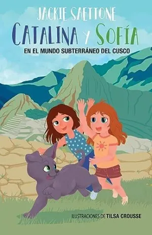 Catalina y Sofía en el Mundo Subterráneo del Cusco