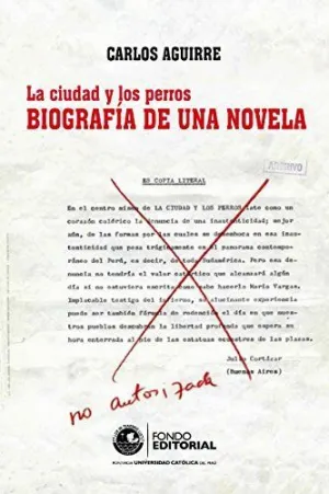 LA CIUDAD Y LOS PERROS. BIOGRAFIA DE UNA NOVELA.