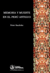 MEMORIA Y MUERTE EN EL PERU ANTIGUO