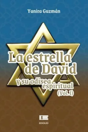 LA ESTRELLA DE DAVID Y SU ODISEA ESPIRITUAL (VOL. I)
