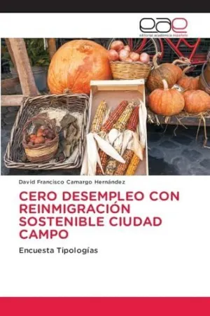 Cero Desempleo con Reinmigración Sostenible Ciudad Campo
