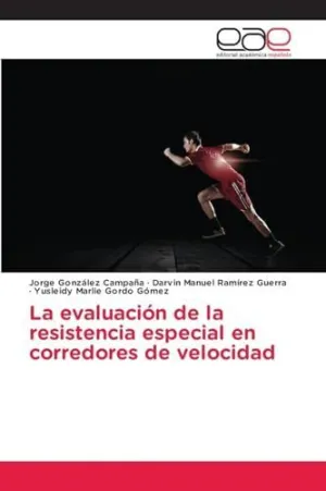LA EVALUACIÓN DE LA RESISTENCIA ESPECIAL EN CORREDORES DE VELOCIDAD