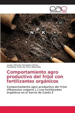 COMPORTAMIENTO AGRO PRODUCTIVO DEL FRÍJOL CON FERTILIZANTES ORGÁNICOS