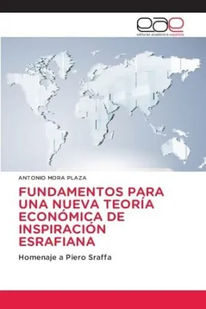 Fundamentos para una Nueva Teoría Económica de Inspiración Esrafiana