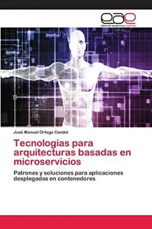 TECNOLOGÍAS PARA ARQUITECTURAS BASADAS EN MICROSERVICIOS