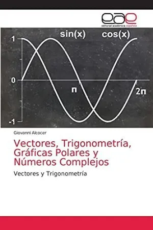 Vectores, Trigonometría, Gráficas Polares y Números Complejos