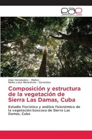 Composición y Estructura de la Vegetación de Sierra las Damas, Cuba