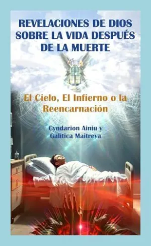 Revelaciones de Dios Sobre la Vida Después de la Muerte