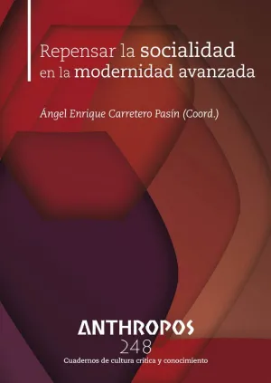REPENSAR LA SOCIALIDAD EN LA MODERNIDAD AVANZADA REPENSAR LA SOCIALIDAD EN LA MODERNIDAD AVANZADA