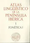 ATLAS LINGÜISTICO DE LA PENINSULA IBERICA. TOMO I: FONÉTICA 1