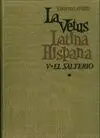 LA VETUS LATINA HISPANA. TOMO V. EL SALTERIO (3 VOLS.) LA VETUS LATINA HISPANA. TOMO V. EL SALTERIO (3 VOLS.)