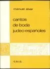 CANTOS DE BODA JUDEO-ESPAÑOLES CANTOS DE BODA JUDEO-ESPAÑOLES