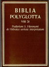 BIBLIA POLYGLOTTA MATRITENSIA. SERIE VIII. VULGATA HISPANA. L. 21 PSALTERIUM S. HIERONYMI DE HEBRAIC