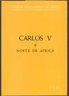 CARLOS V. TOMO II. TRATADOS INTERNACIONALES DE ESPAÑA: ESPAÑA Y NORTE DE ÁFRICA