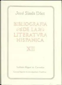 BIBLIOGRAFÍA DE LA LITERATURA HISPÁNICA. TOMO XII. SIGLOS XVI Y XVII (LASON-LAZO)