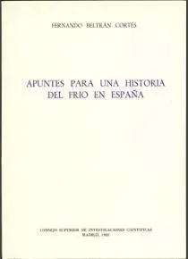 APUNTES PARA UNA HISTORIA DEL FRÍO EN ESPAÑA APUNTES PARA UNA HISTORIA DEL FRÍO EN ESPAÑA