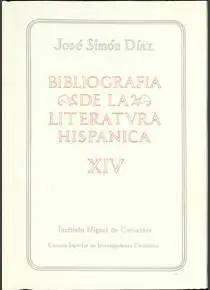 BIBLIOGRAFÍA DE LA LITERATURA HISPÁNICA. TOMO XIV. SIGLOS XVI Y XVII (M-MIJANGOS)