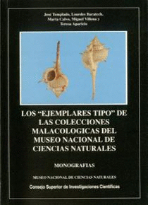 LOS 'EJEMPLARES TIPO' DE LAS COLECCIONES MALACOLÓGICAS DEL MUSEO NACIONAL DE CIENCIAS NATURALES. VOL I