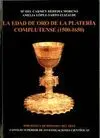 LA EDAD DE ORO EN LA PLATERIA COMPLUTENSE (1500-1650)