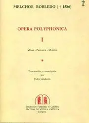 OPERA POLYPHÓNICA, I (MISAS, PASIONES, MOTETES)