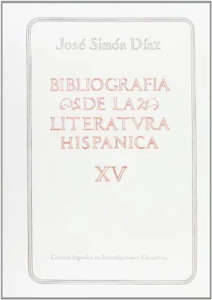 BIBLIOGRAFÍA DE LA LITERATURA HISPÁNICA. TOMO XV.SIGLOS XVI Y XVII (MIJAVILA-NÁJERA)
