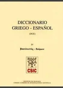 DICCIONARIO GRIEGO-ESPAÑOL. VOLUMEN IV (BASILEUTOS-DAIMON)
