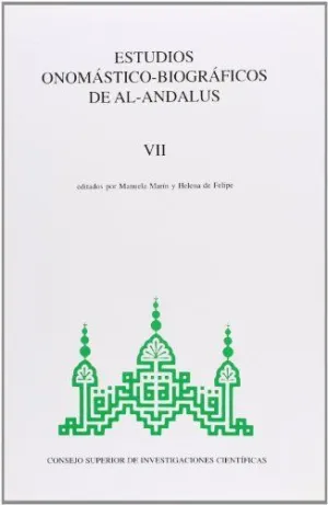 ESTUDIOS ONOMÁSTICO-BIOGRÁFICOS DE AL-ANDALUS. VOL. VII: HOMENAJE A JOSÉ MARÍA FÓRNEAS