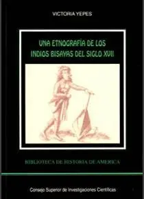 UNA ETNOGRAFÍA DE LOS INDIOS BISAYAS DEL PADRE ALZINA UNA ETNOGRAFÍA DE LOS INDIOS BISAYAS DEL PADRE ALZINA
