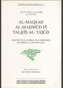 AL-MAQSAD AL-MAHMUD FI TALHIS AL UQUD (PROYECTO PLAUSIBLE DE COMPENDIO DE FÓRMULAS NOTARIALES)