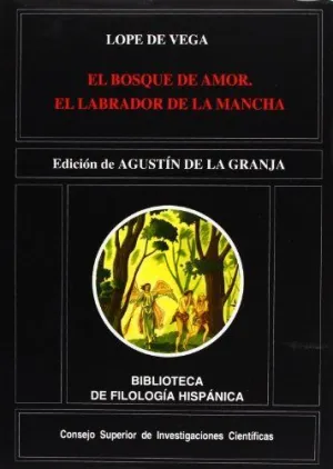 EL BOSQUE DE AMOR - EL LABRADOR DE LA MANCHA (AUTOS SACRAMENTALES INÉDITOS)