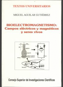 BIOELECTROMAGNETISMO: CAMPOS ELÉCTRICOS Y MAGNÉTICOS Y SERES VIVOS