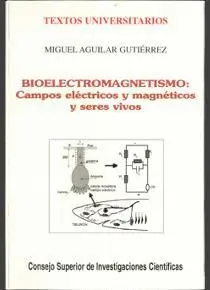 BIOELECTROMAGNETISMO: CAMPOS ELÉCTRICOS Y MAGNÉTICOS Y SERES VIVOS