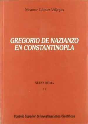 GREGORIO DE NAZIANZO EN CONSTANTINOPLA: ORTODOXIA, HETERODOXIA Y RÉGIMEN TEODOSIANO EN UNA CAPITAL C