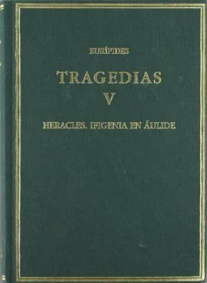 TRAGEDIAS V:  HERACLES,  IFEGENIA EN ÁULIDE