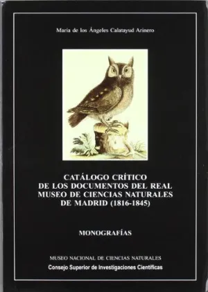 CATALOGO CRITICO DE LOS DOCUMENTOS DEL REAL MUSEO DE CIENCIAS NATURALES DE MADRID (1816-1845)