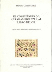 EL COMENTARIO DE ABRAHAM IBN EZRA AL LIBRO DE JOB: EDICIÓN CRÍTICA, TRADUCCIÓN Y ESTUDIO INTRODUCTOR
