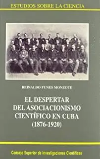 EL DESPERTAR DEL ASOCIACIONISMO CIENTÍFICO EN CUBA (1876-1920)