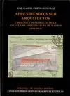 APRENDIENDO A SER ARQUITECTOS: CREACIÓN Y DESARROLLO DE LA ESCUELA DE ARQUITECTURA DE MADRID (1844-1