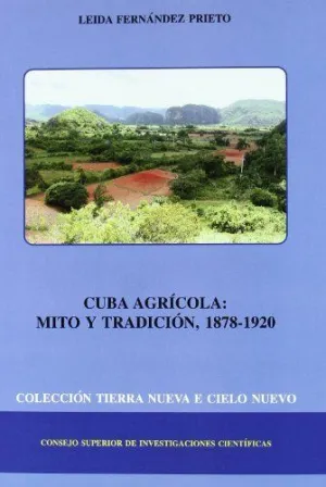 CUBA AGRÍCOLA: MITO Y TRADICIÓN (1878-1920)