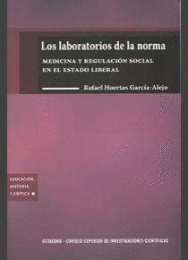 LOS LABORATORIOS DE LA NORMA: MEDICINA Y REGULACIÓN SOCIAL EN EL ESTADO LIBERAL