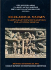 RELEGADOS AL MARGEN: MARGINALIDAD Y ESPACIOS MARGINALES EN LA CULTURA MEDIEVAL