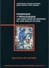 PODEROSOS Y PRIVILEGIADOS: LOS CABALLEROS DE SANTIAGO EN JAÉN (SIGLOS XVI-XVIII)
