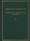LÍRICOS GRIEGOS. TOMO II. ELEGÍACOS Y YAMBÓGRAFOS ARCAICOS (SIGLOS VII-V A. C.)