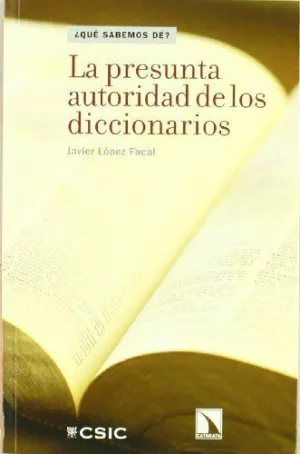 LA PRESUNTA AUTORIDAD DE LOS DICCIONARIOS