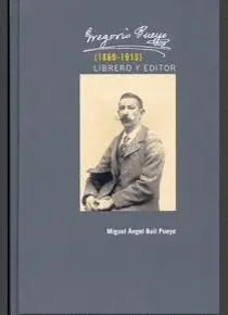 GREGORIO PUEYO (1860-1913): LIBRERO Y EDITOR