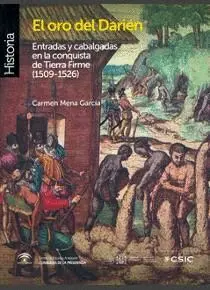 EL ORO DEL DARIÉN: ENTRADAS Y CABALGATAS EN LA CONQUISTA DE TIERRA FIRME (1509-1526) EL ORO DEL DARIÉN: ENTRADAS Y CABALGATAS EN LA CONQUISTA DE TIERRA FIRME (1509-1526)
