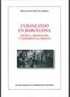 CUBANEANDO EN BARCELONA: MÚSICA, MIGRACIÓN Y EXPERIENCIA URBANA